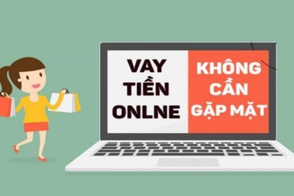 Vay tiền nhanh không cần gặp mặt